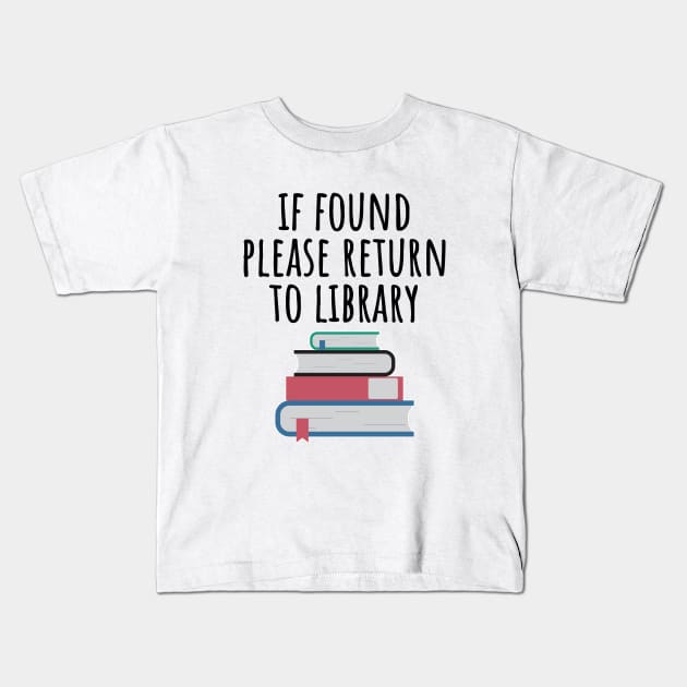 If found please return to library Kids T-Shirt by LunaMay